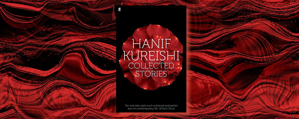 We Recommend – Collected Stories by Hanif Kureishi