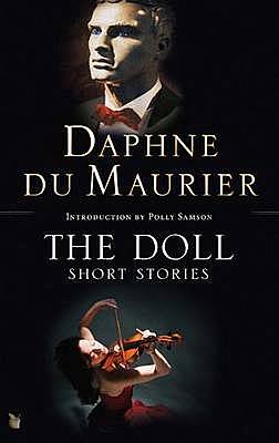The Doll by Daphe du Maurier