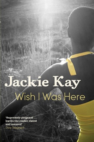 BOOK_Jackie-Kay-Wish-I-Was-Here