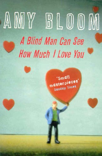 BOOK_Amy-Bloom_Blind-Man-Can-See-How-Much-I-Love-You